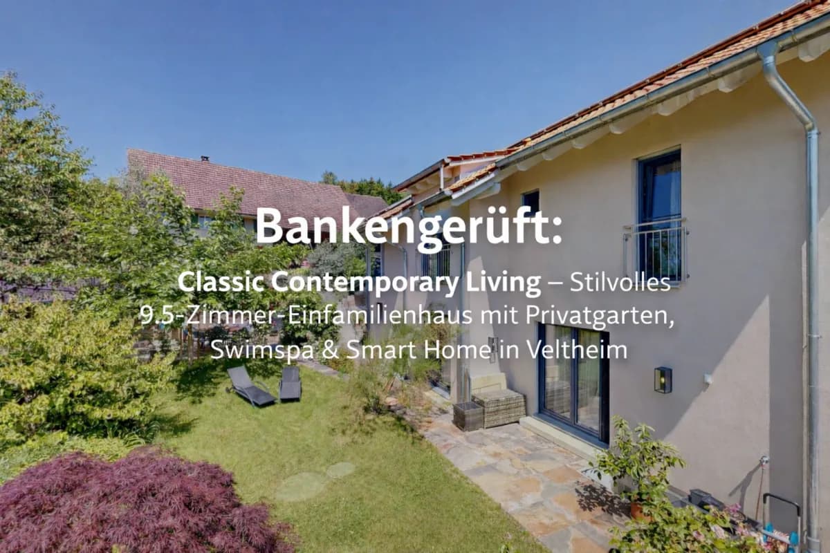 Classic Contemporary Living - Stilvolles 9.5-Zimmer-Einfamilienhaus mit Privatgarten, Swimspa & Smart Home in Veltheim